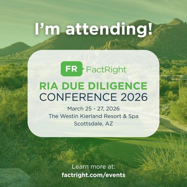 Im Attending! FactRight RIA Due Diligence Conference Im Attending! FactRight RIA Due Diligence Conference